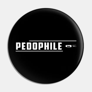 Shoot Pedophile - Pedophile Pin