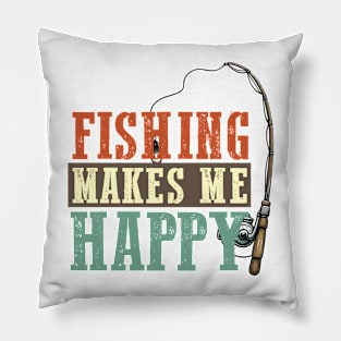 Fishing makes me happy Funny Quote Hilarious Sayings Humor Gift Pillow