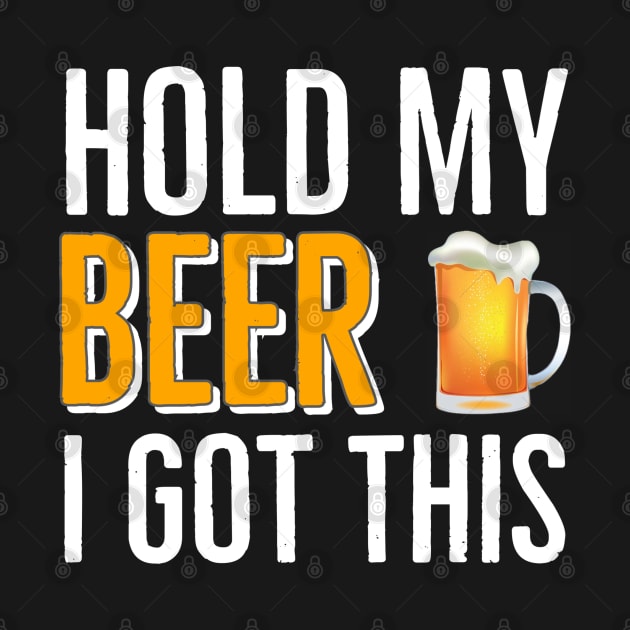 BEER | DRINKING | Hold My Beer I Got This by DB Teez and More