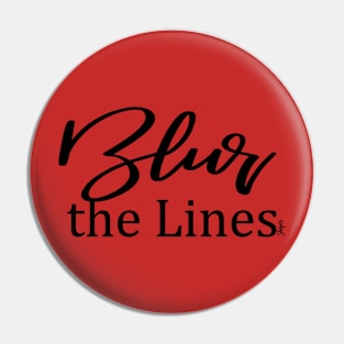 Blur the Lines Pin