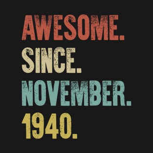 Retro Vintage 80th Birthday Awesome Since November 1940 T-Shirt