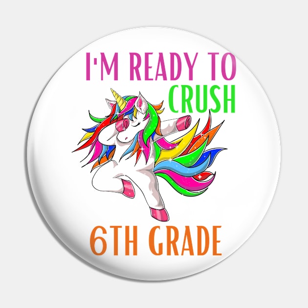 I'm Ready To Crush 6th Grade Unicorn Back To School Girls Pin by PlaneteeShop