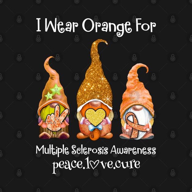 Gnomies I Wear Orange For Multiple Sclerosis Awareness Peace Love Cure by dreadtwank