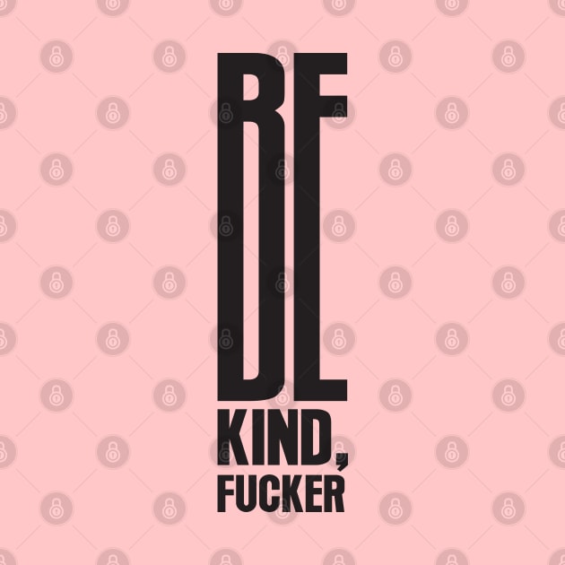 Be Kind by Rolling Reality