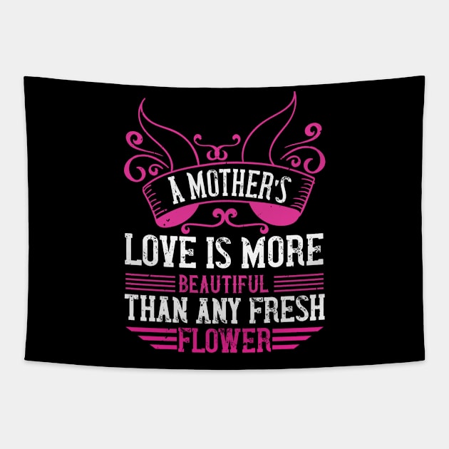 A mother’s love is more beautiful than any fresh flower Tapestry by 4Zimage