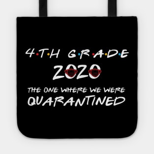 4th Grade 2020 The One Where We Were Quarantined, Funny Graduation Day Class of 2020 Tote