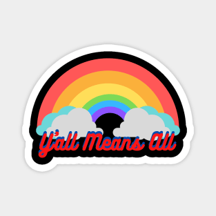 Y’all Means All Rainbow With Clouds – LGBTQ+ Pride Gay Pride Magnet