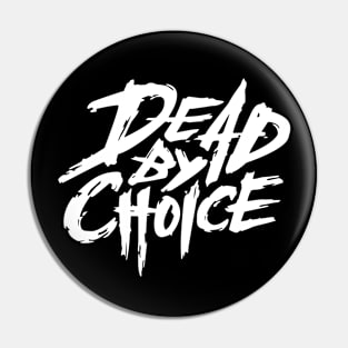 Dead by Choice White Logo Pin