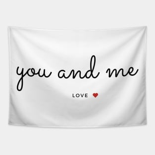 You and Me- Love -Love Quotes Tapestry