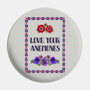 Love Your Anemones Pin