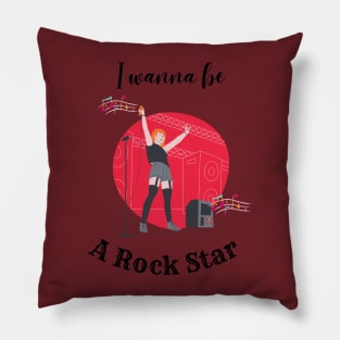 I Wanna Be A Rock Star Pillow