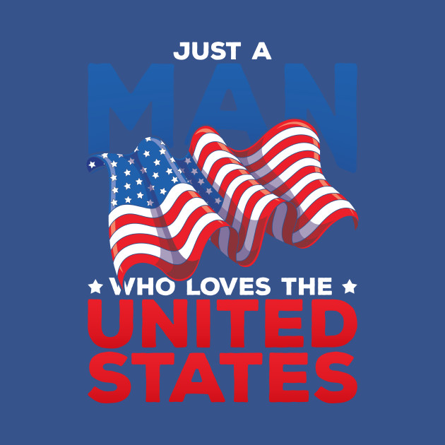 Discover USA Lover Just A Man Who Loves The United States America Patriot 4th Of July - 4th Of July - T-Shirt