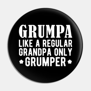 Grumpa like a regular grandpa only grumper w Pin