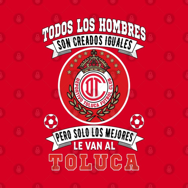 Playera del Toluca los Mejores le van a Toluca Futbol Soccer Mexicano by soccer t-shirts