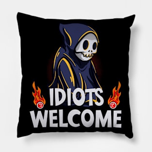 Idiots Welcome Grim Reaper Irony Sarcasm Fun Pillow