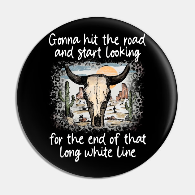 Gonna Hit The Road And Start Looking For The End Of That Long White Line Love Deserts Bull Sand Pin by Creative feather