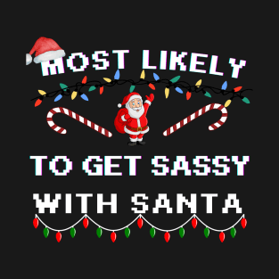 funny Christmas Quotes Most Likely And Family Matching group,Most Likely T-Shirt
