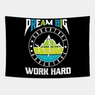 Dream Big Work Hard Adventure Tapestry