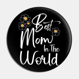 Best Mom In The World Mother's Day Gift for Mommy Pin