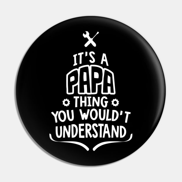 Papa Thing You Would´t Understand Pin by Ramateeshop