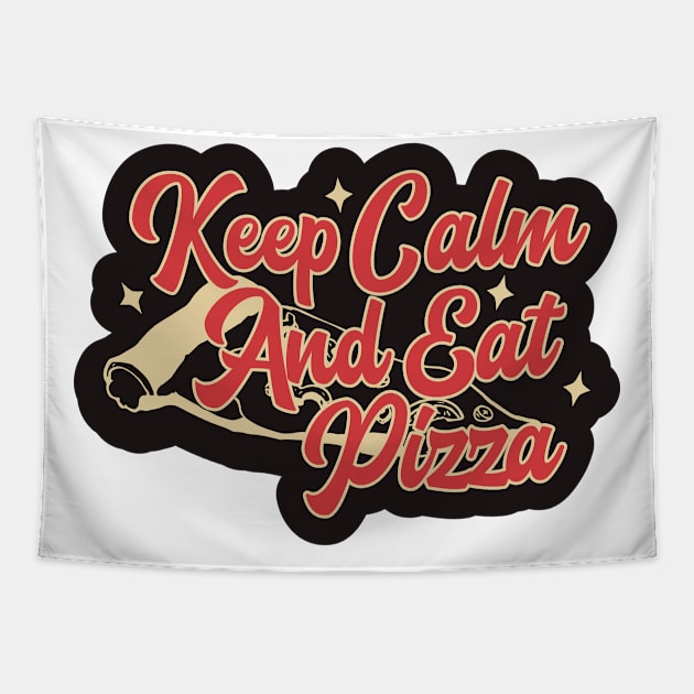 Keep Calm and Eat Pizza Tapestry by kindacoolbutnotreally