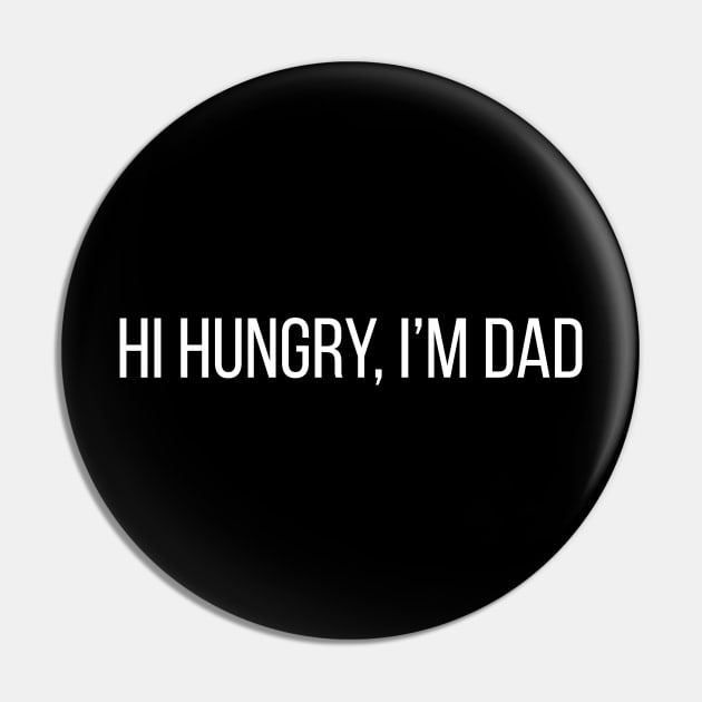 Hi Hungry, I'm Dad Pin by tommartinart