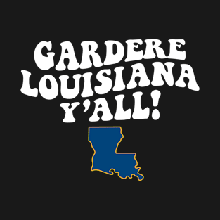 Gardere Louisiana Y'all - LA Flag Cute Southern Saying T-Shirt