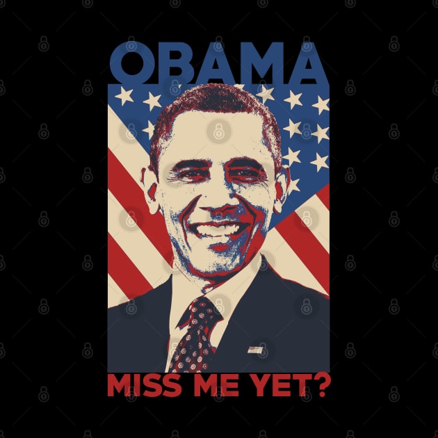 Barack Obama Miss Me Yet by mia_me