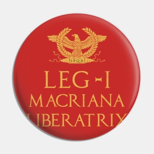 Legio I Macriana Liberatix Roman Legion Pin