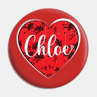 I Love chloe First Name I Heart chloe Pin