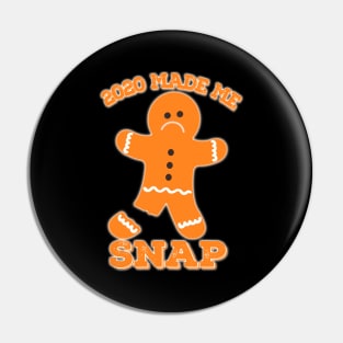 2020 Made Me Snap ginger bread man Pin