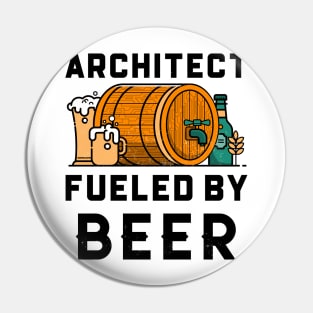 Funny Architect Fueled By Beer Pin