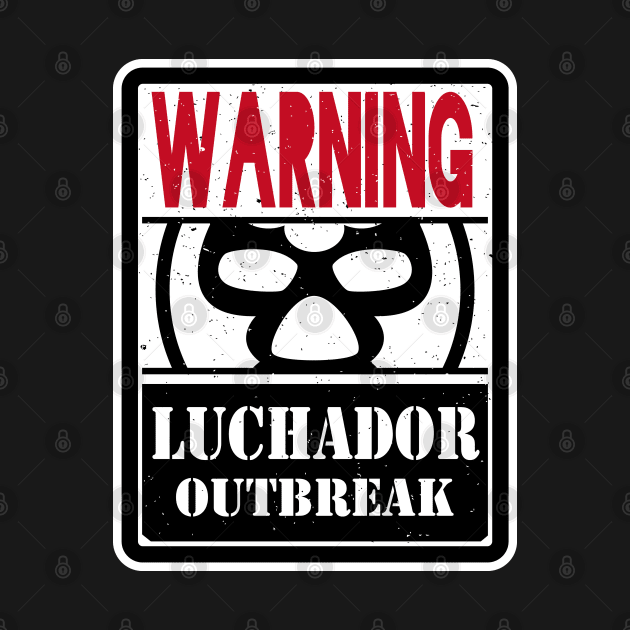 LUCHADOR OUTBREAK by RK58