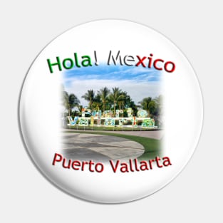 Hola! Mexico - Puerto Vallarta city artwork Pin