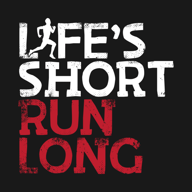 Life's Short Run Long Male Runner by thingsandthings