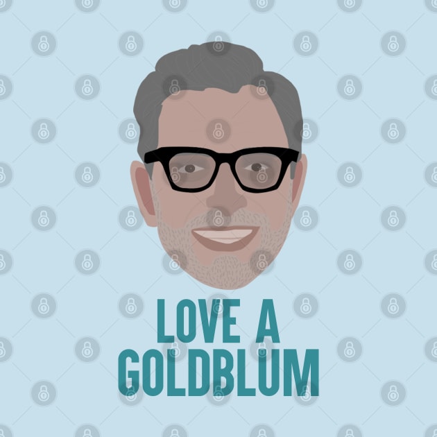 Love a Goldblum by JorisLAQ