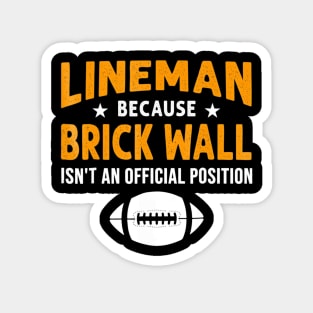 Lineman Because Brick Wall Isnt An Official Position Magnet