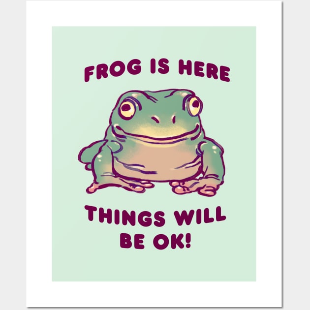 comforting cute green tree frog / frog is here things will be ok text quote
