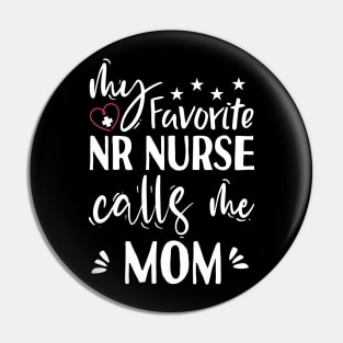 My Favorite ER Nurse calls me Mom Pin