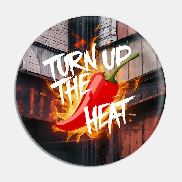 Turn Up The Heat, Hot Sauce Graffiti Design Pin by RazorDesign234