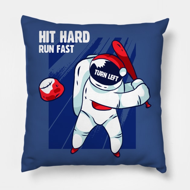 Hit Hard Run Fast Turn Left Space Astronaut Pillow by Hmus