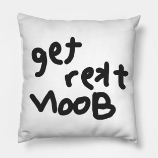 get rekt noob Pillow