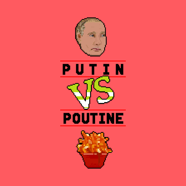 Putin VS. Poutine by sarcofago