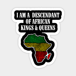 I am a Descendant of African Kings and Queens Magnet