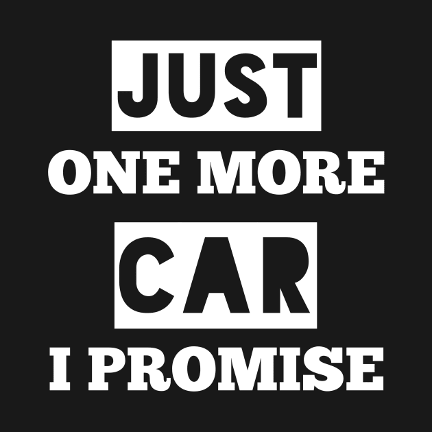 Just One More Car I Promise by houssem