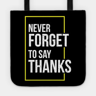 Never Forget To Say Thanks Tote