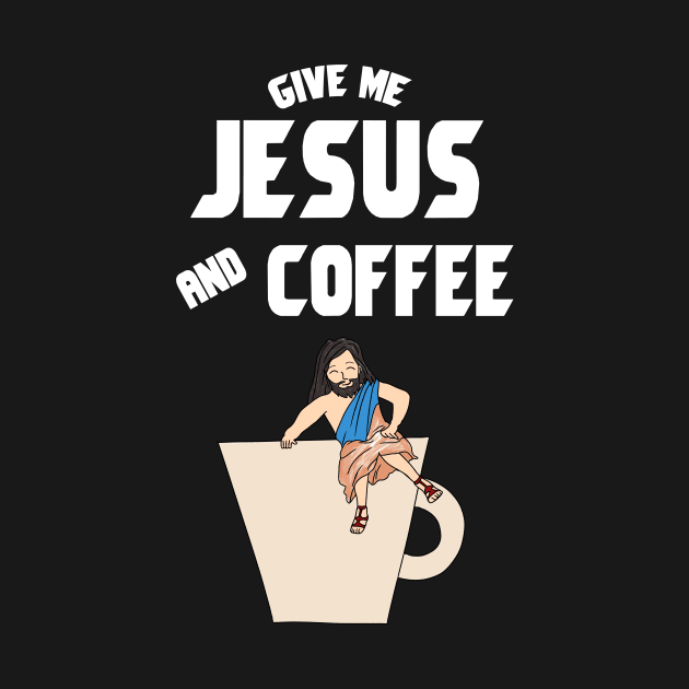 Give me jesus and coffee by cypryanus