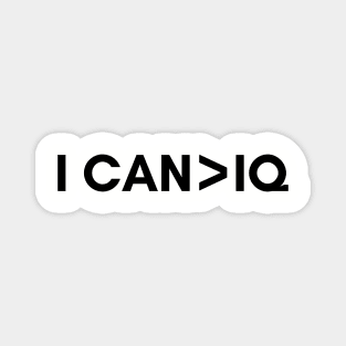 I can is greater than IQ Magnet