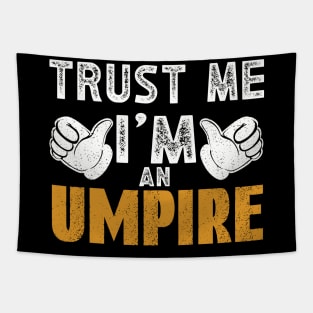 Trust Me Im an Umpire Tapestry