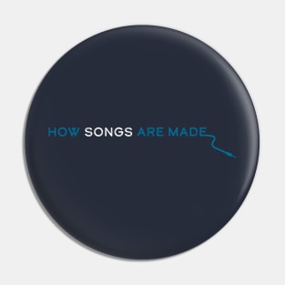 How Songs Are Made Horizontal Logo Pin